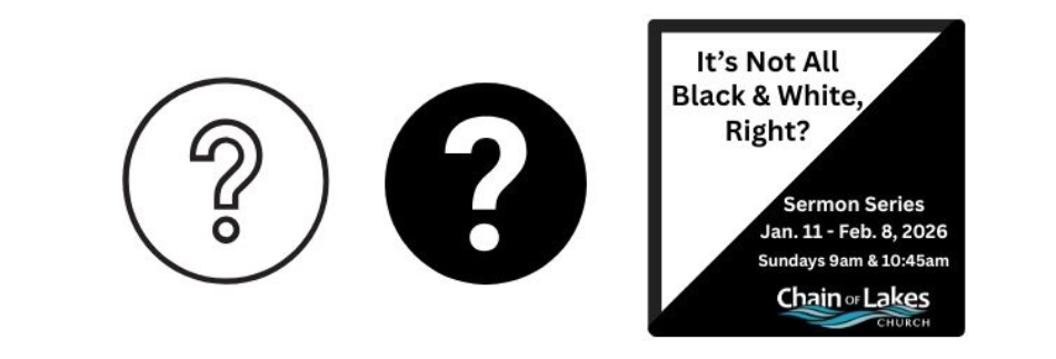 It's Not All Black and White New Sermon Series at Chain of Lakes in Blaine, MN