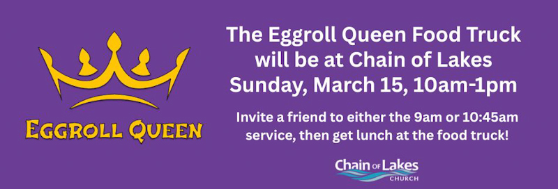 The Eggroll Queen Food Truck will be at Chain of Lakes Sunday, M